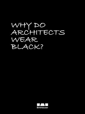cover image of Why Do Architects Wear Black?